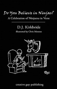 Do You Believe in Ninjas? di D. J. Kirkbride edito da CREATIVE GUY PUB