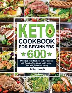 Keto Cookbook For Beginners: 600 Delici di BILLER JACOB edito da Lightning Source Uk Ltd