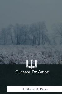 Cuentos de Amor di Emilia Pardo Bazan edito da Createspace Independent Publishing Platform