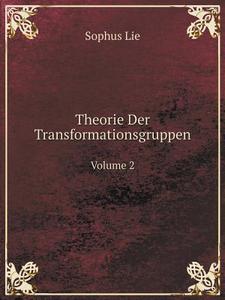 Theorie Der Transformationsgruppen Volume 2 di Sophus Lie edito da Book On Demand Ltd.