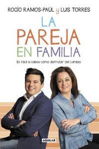 La Pareja En Familia / Being a Couple in a Family di Rocio Ramos-Paul, Luis Torres edito da AGUILAR