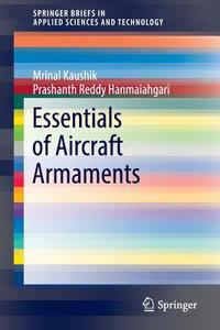 Essentials of Aircraft Armaments di Mrinal Kaushik edito da Springer
