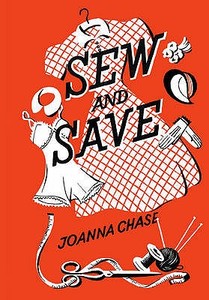 Sew And Save di Joanna Chase edito da Harpercollins Publishers