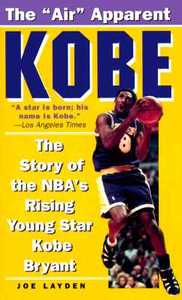 Kobe: The Story of the NBA's Rising Young Star Kobe Bryant di Joe Layden edito da HARPER TORCH