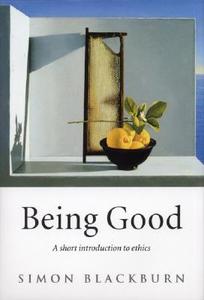 Being Good di Simon Blackburn edito da Oxford University Press