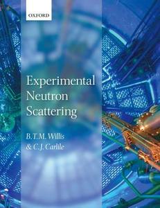 Experimental Neutron Scattering di B. T. M. Willis edito da OUP Oxford