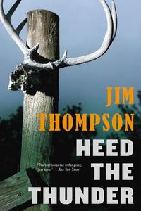 Heed the Thunder di Jim Thompson edito da MULHOLLAND