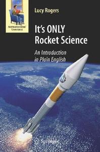 It's ONLY Rocket Science di Lucy Rogers edito da Springer New York