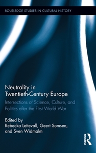 Neutrality in Twentieth-Century Europe di Rebecka Lettevall edito da Routledge