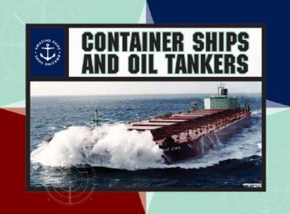 Container Ships and Oil Tankers di Jonathan Sutherland, Diane Canwell edito da Gareth Stevens Publishing
