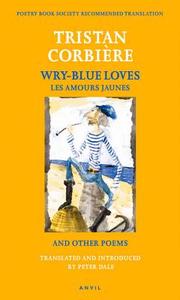 Wry-blue Loves di Tristan Corbiere edito da Carcanet Press Ltd