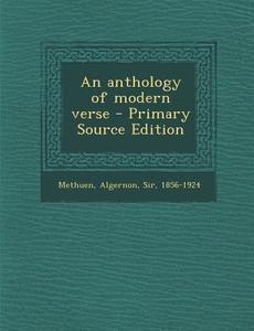 An Anthology of Modern Verse di Algernon Methuen edito da Nabu Press