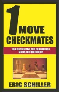1 Move Checkmates di Eric Schiller edito da CARDOZA PUB
