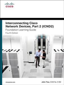 Interconnecting Cisco Network Devices, Part 2 (ICND2) Foundation Learning Guide di John Tiso edito da Pearson Education