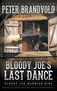 Bloody Joe's Last Dance di Peter Brandvold edito da Wolfpack Publishing LLC