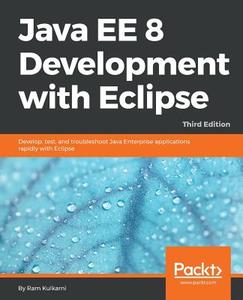 Java EE 8 Development with Eclipse di Ram Kulkarni edito da Packt Publishing