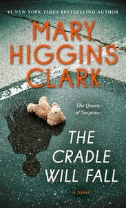 The Cradle Will Fall di Mary Higgins Clark edito da POCKET BOOKS