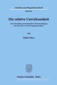 Die relative Unwirksamkeit di Hubert Beer edito da Duncker & Humblot GmbH