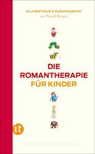 Die Romantherapie für Kinder di Ella Berthoud, Susan Elderkin, Traudl Bünger edito da Insel Verlag GmbH