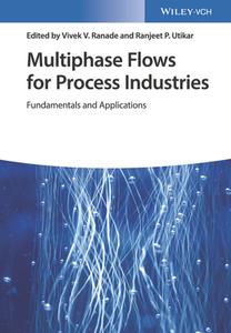 Multiphase Flows For Process Industries di Vivek V. Ranade, Ranjeet P. Utikar edito da Wiley-vch Verlag Gmbh