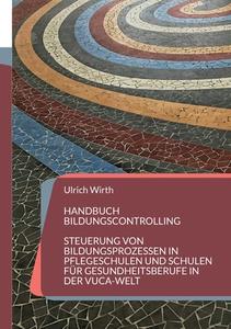 Handbuch Bildungscontrolling di Ulrich Wirth edito da Books on Demand