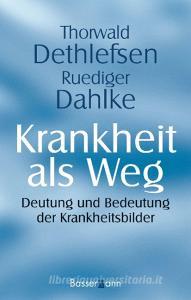 Krankheit als Weg di Thorwald Dethlefsen, Ruediger Dahlke edito da Bassermann, Edition