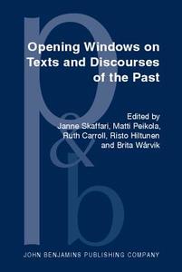 Opening Windows On Texts And Discourses Of The Past edito da John Benjamins Publishing Co