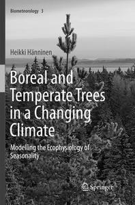 Boreal and Temperate Trees in a Changing Climate di Heikki Hanninen edito da Springer