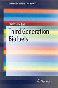 Third Generation Biofuels di Pratima Bajpai edito da Springer-Verlag GmbH