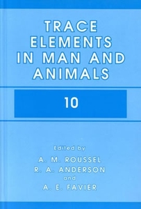 Trace Elements In Man And Animals 10 di A. M. Roussel, R. a. Anderson, A. E. Favrier edito da Springer Science+business Media
