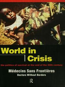 World In Crisis di Medicins Sans Frontieres/Doctors Without Borders edito da Taylor & Francis Ltd
