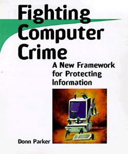 Fighting Computer Crime di Donn Parker, Marilyn Parker edito da John Wiley & Sons