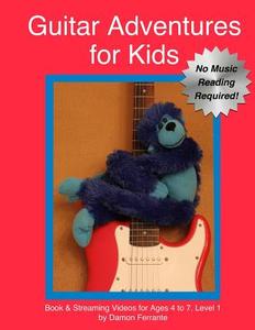 Guitar Adventures for Kids, Level 1: Fun, Step-By-Step, Beginner Lesson Guide to Get You Started (Book & Videos) di Damon Ferrante edito da Steeplechase Arts