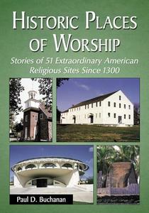 Buchanan, P:  Historic Places of Worship di Paul D. Buchanan edito da McFarland