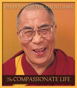 The Compassionate Life di His Holiness Tenzin Gyatso the Dalai Lama edito da Wisdom Publications,U.S.