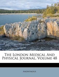 The London Medical And Physical Journal, di Anonymous edito da Nabu Press