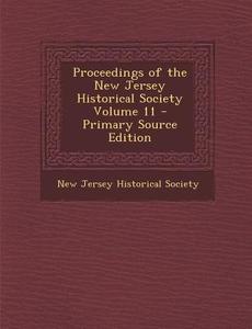 Proceedings of the New Jersey Historical Society Volume 11 edito da Nabu Press