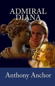 Admiral Diana: The Clones Ask the Originals for Help di Anthony Anchor edito da Createspace