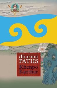 Dharma Paths di Khenpo Karthar Rinpoche edito da Shambhala Publications Inc