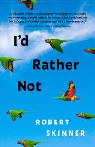 I'd Rather Not di Robert Skinner edito da STEERFORTH PR
