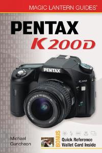 Pentax K200d di Michael A. Guncheon edito da Lark Books,u.s.