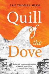 Quill of the Dove di Ian Thomas Shaw edito da Guernica Editions,Canada