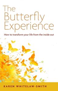 The Butterfly Experience di Karen Whitelaw Smith edito da Watkins Media