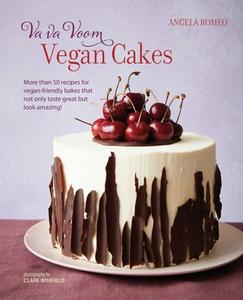Va Va Voom Vegan Cakes: More Than 50 Recipes for Vegan-Friendly Cakes, Bakes and Treats That Not Only Taste Great But Look Amazing! di Angela Romeo edito da RYLAND PETERS & SMALL INC
