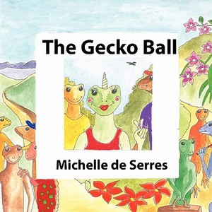 The Gecko Ball di Michelle De Serres edito da Dolman Scott Ltd