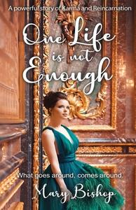 One Life Is Not Enough di Mary Bishop edito da Filament Publishing