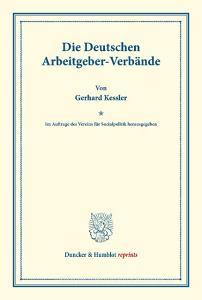 Die Deutschen Arbeitgeber-Verbände. di Gerhard Kessler edito da Duncker & Humblot