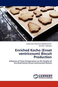 Enriched Kocho (Enset ventricosum) Biscuit Production di Kalekristos Yohannes Woldemariam, Shimelis Admassu edito da LAP Lambert Academic Publishing