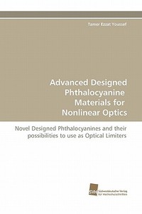 Advanced Designed Phthalocyanine Materials for Nonlinear Optics di Tamer Ezzat Youssef edito da Südwestdeutscher Verlag für Hochschulschriften AG  Co. KG