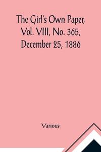 The Girl's Own Paper, Vol. VIII, No. 365, December 25, 1886 di Various edito da Alpha Editions